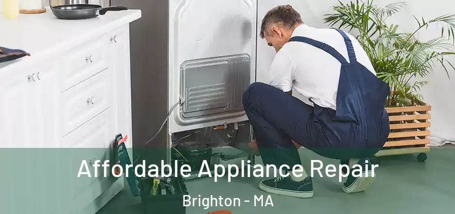 Affordable Appliance Repair Brighton - MA