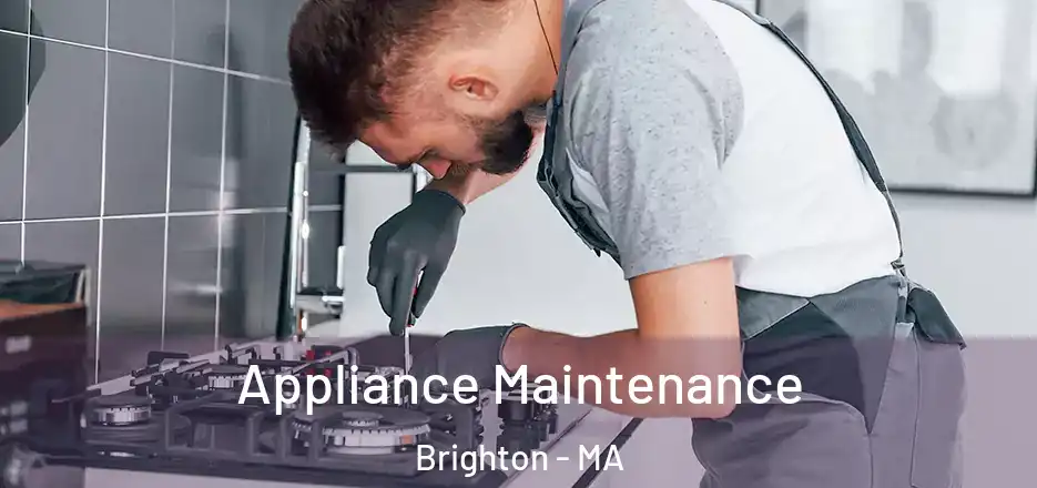 Appliance Maintenance Brighton - MA