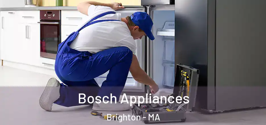 Bosch Appliances Brighton - MA
