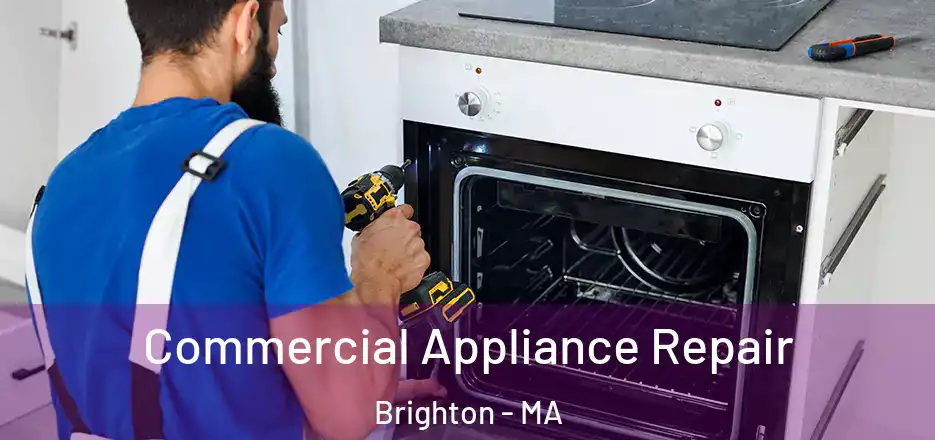 Commercial Appliance Repair Brighton - MA
