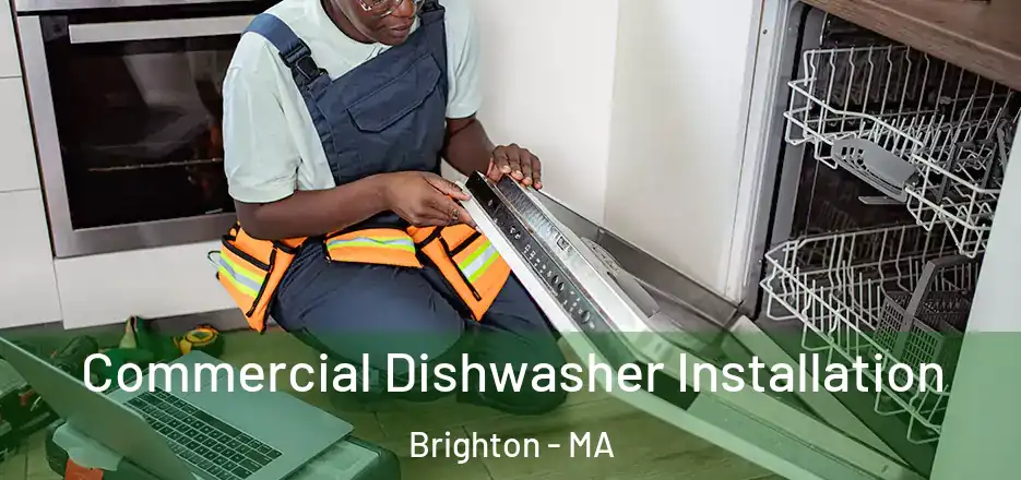 Commercial Dishwasher Installation Brighton - MA