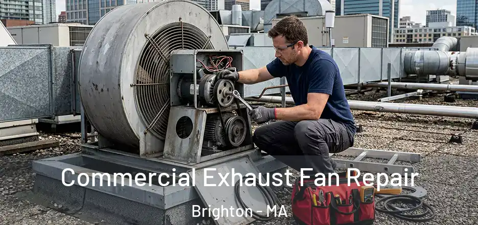 Commercial Exhaust Fan Repair Brighton - MA