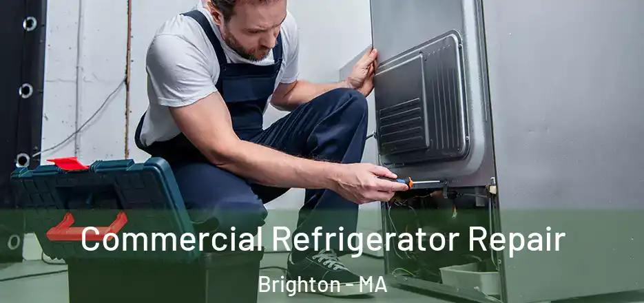 Commercial Refrigerator Repair Brighton - MA