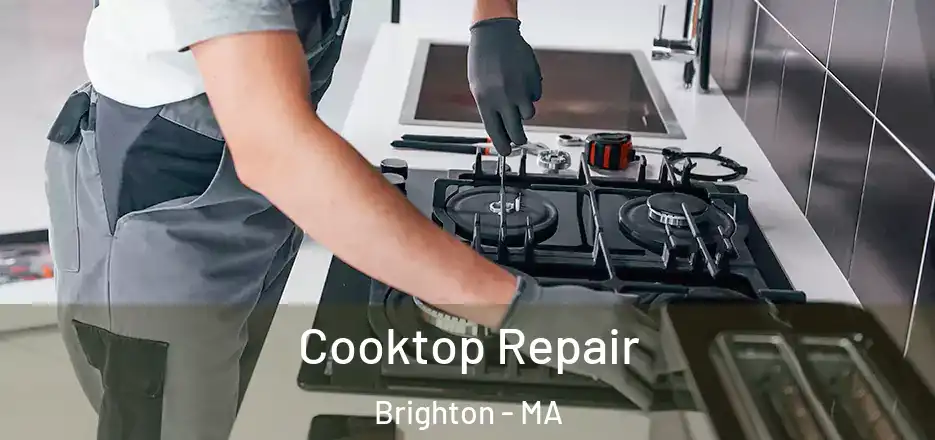 Cooktop Repair Brighton - MA