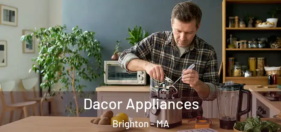 Dacor Appliances Brighton - MA