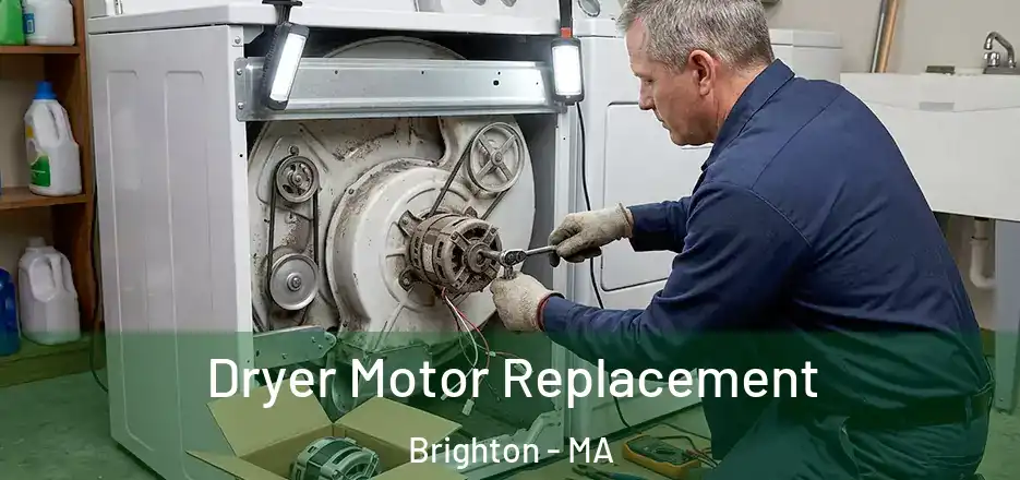 Dryer Motor Replacement Brighton - MA