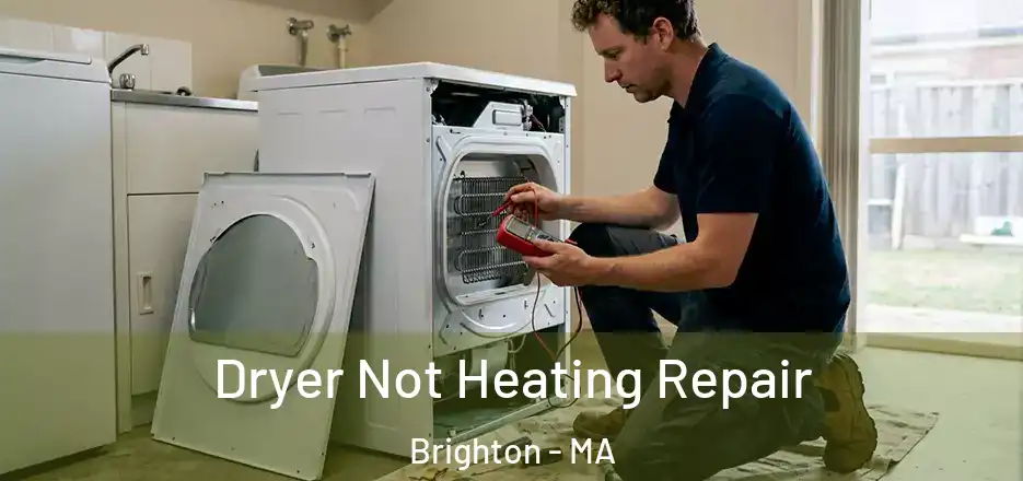 Dryer Not Heating Repair Brighton - MA