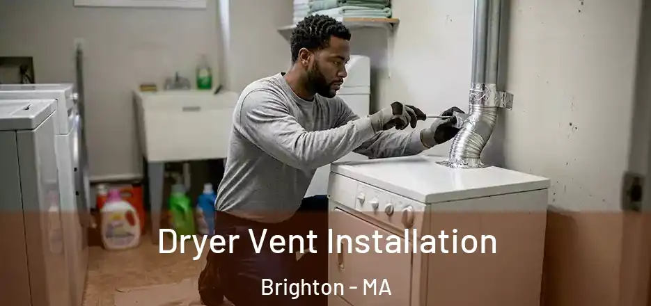 Dryer Vent Installation Brighton - MA