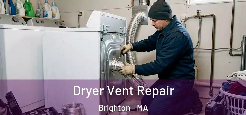 Dryer Vent Repair Brighton - MA