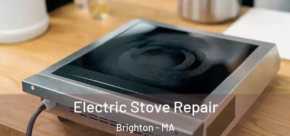 Electric Stove Repair Brighton - MA