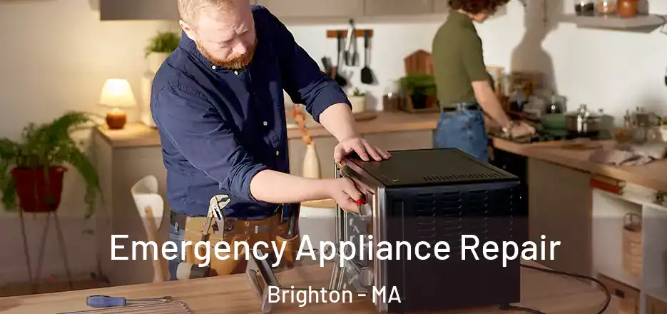 Emergency Appliance Repair Brighton - MA