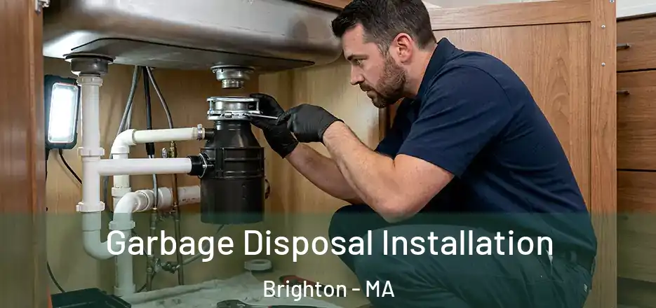  Garbage Disposal Installation Brighton - MA