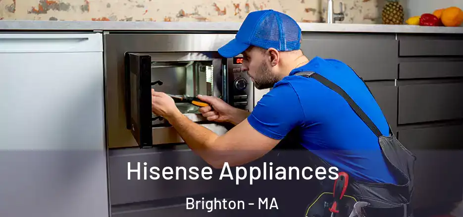 Hisense Appliances Brighton - MA