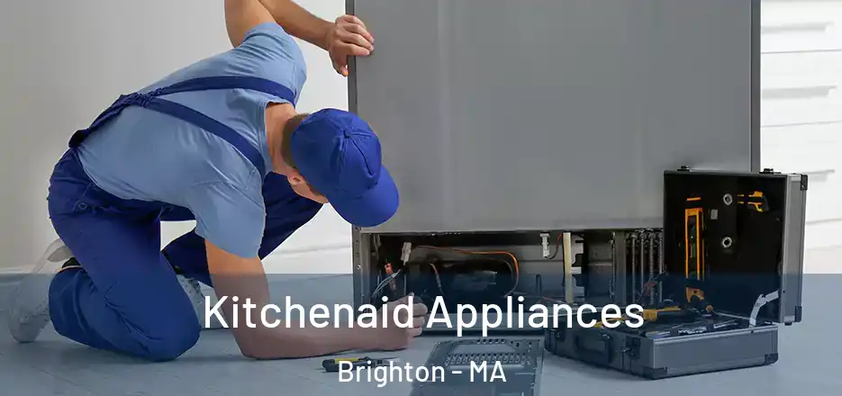 Kitchenaid Appliances Brighton - MA