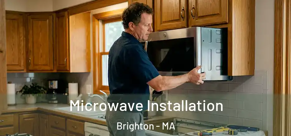 Microwave Installation Brighton - MA