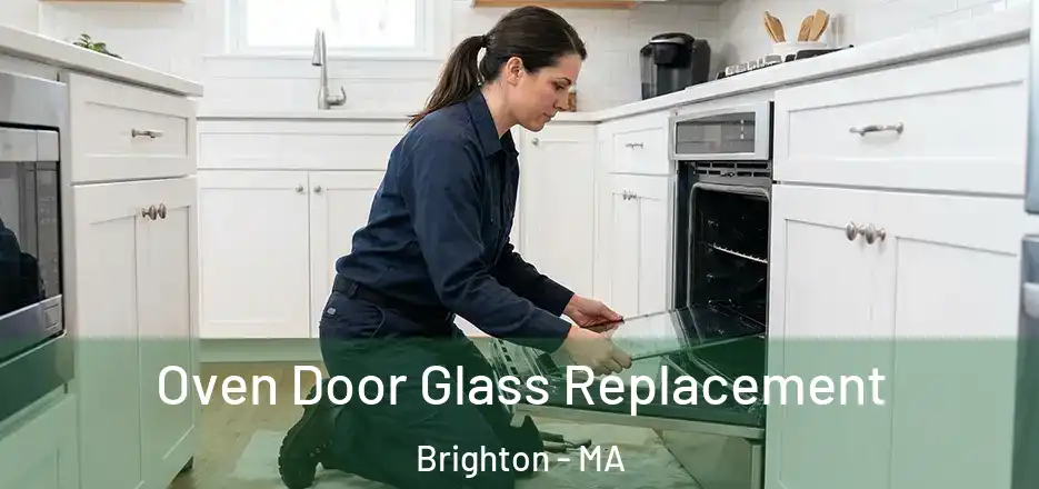 Oven Door Glass Replacement Brighton - MA