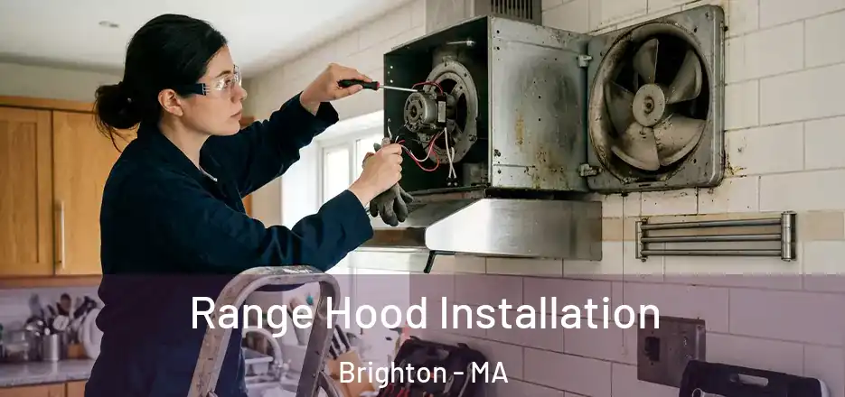  Range Hood Installation Brighton - MA