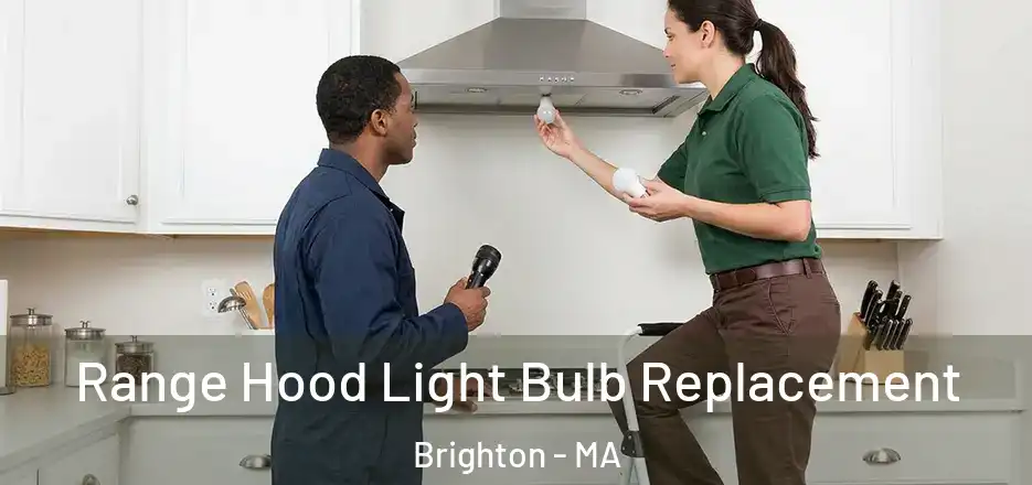 Range Hood Light Bulb Replacement Brighton - MA