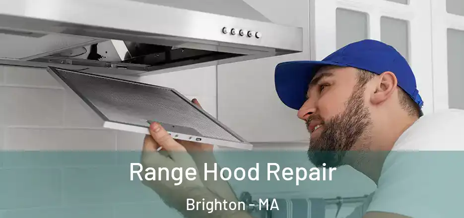 Range Hood Repair Brighton - MA
