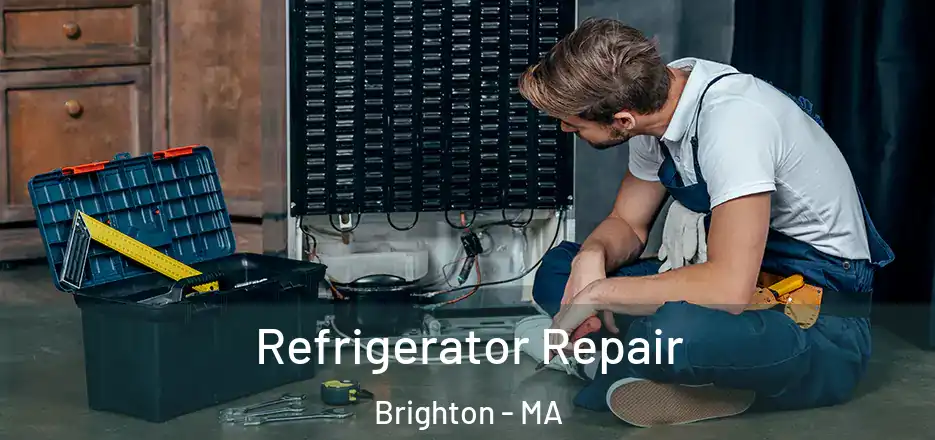 Refrigerator Repair Brighton - MA
