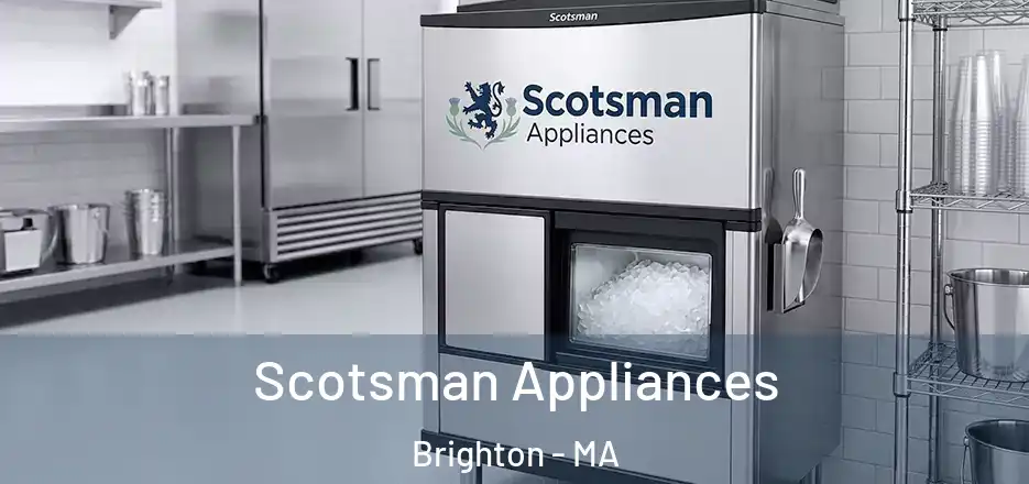 Scotsman Appliances Brighton - MA