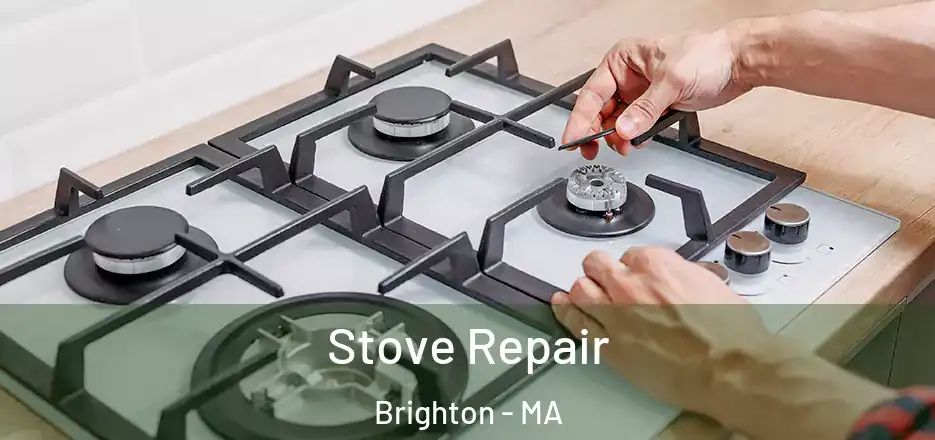 Stove Repair Brighton - MA