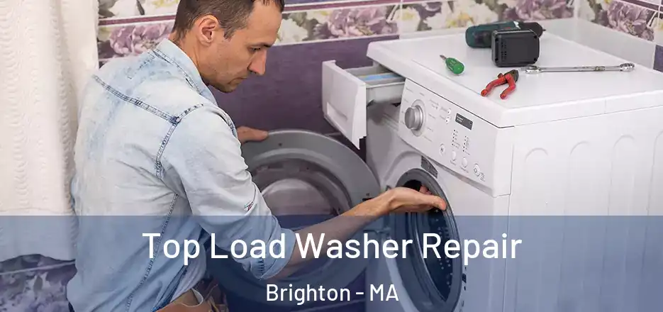 Top Load Washer Repair Brighton - MA