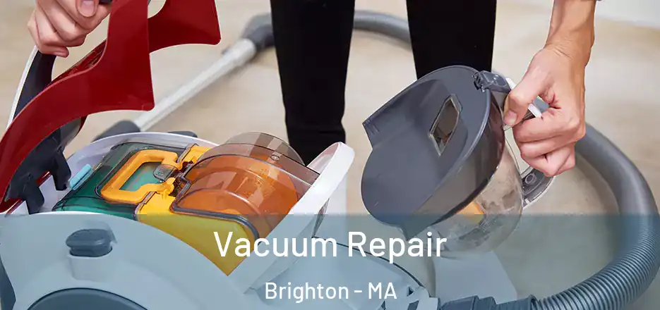 Vacuum Repair Brighton - MA
