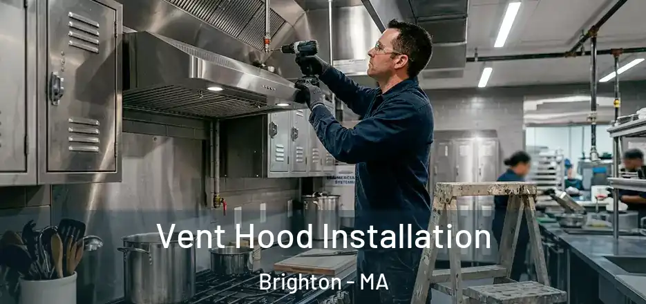Vent Hood Installation Brighton - MA