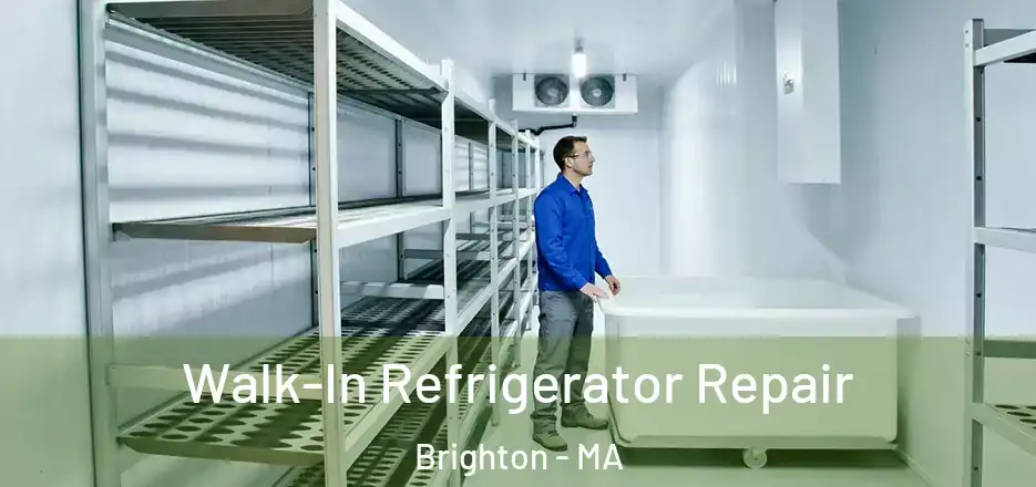 Walk-In Refrigerator Repair Brighton - MA